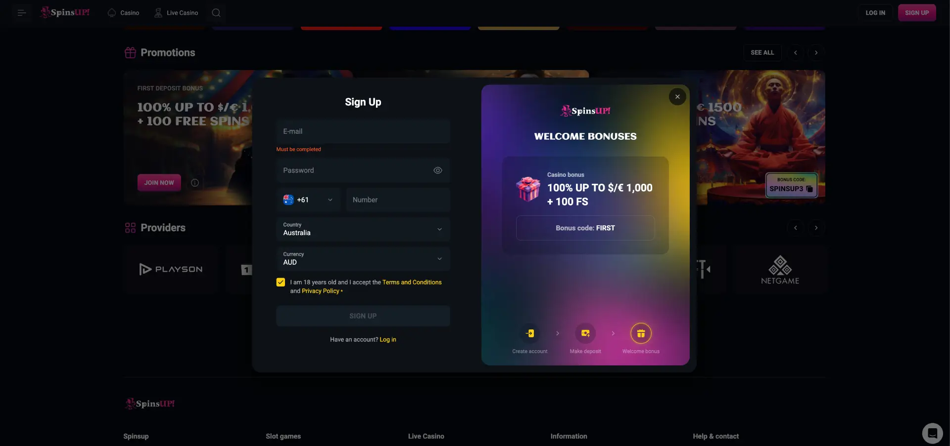 SpinsUP Casino sign up form showing AUD currency and Australia pre-selected with welcome bonus offer of 100% up to AUD 1750 plus 100 free spins SpinsUP Casino sign up form showing AUD currency and Australia pre-selected with welcome bonus offer of 100% up to AUD 1750 plus 100 free spins